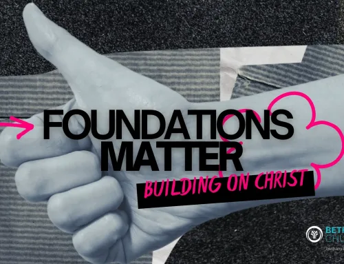 Foundations Matter – Building on Christ