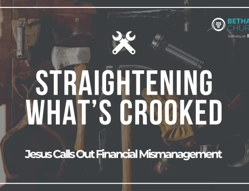 Straightening What’s Crooked – Jesus Calls Out Financial Mismanagement